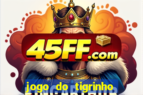 jogo do tigrinho de 2 reais